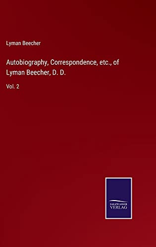 Autobiography, Correspondence, etc., of Lyman Beecher, D. D.: Vol. 2