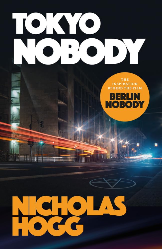 Tokyo Nobody: Now A Major Motion Picture Starring Eric Bana
