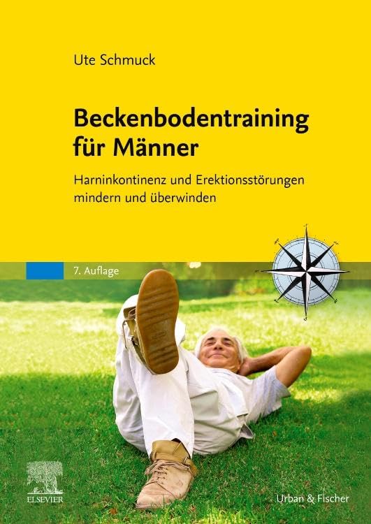 Beckenbodentraining für Männer: Harninkontinenz und Erektionsstörungen mindern und überwinden