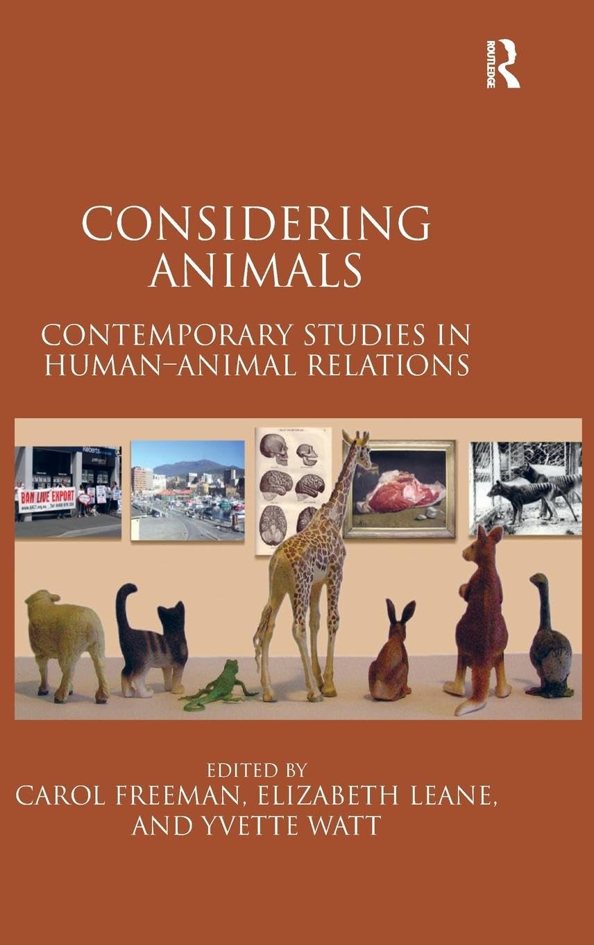 Considering Animals: Contemporary Studies in Human-Animal Relations