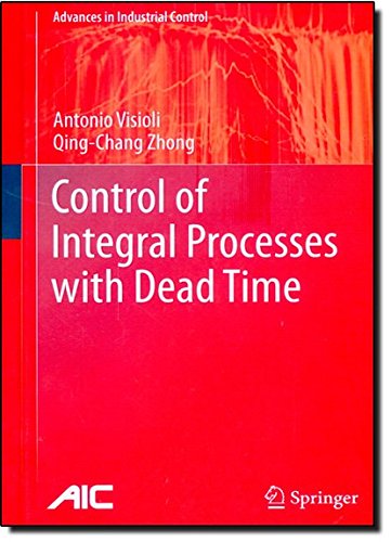 Control of Integral Processes with Dead Time - Antonio Visioli Qing-Chang Zhong Gebunden