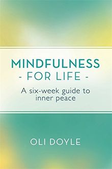 Mindfulness for Life: A Six-Week Guide to Inner Peace