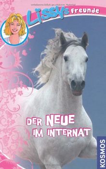 Lissys Freunde, 1, Der Neue im Internat