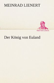 Der König von Euland (TREDITION CLASSICS)