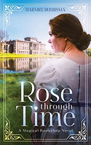 Harmke Buursma Rose Through Time, A Magical Bookshop Novel