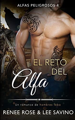 El Reto del Alfa: Un romance de hombres lobo (Alfas Peligrosos, Band 4)