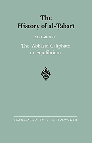 unbekannt The History Of Al-Tabari Vol. 30, The 'Abbasid Caliphate In Equilibrium, The Caliphates Of Musa Al-Hadi And Harun Al-Rashid A.D. 785-809/A.H.