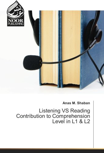 Listening VS Reading Contribution to Comprehension Level in L1 & L2
