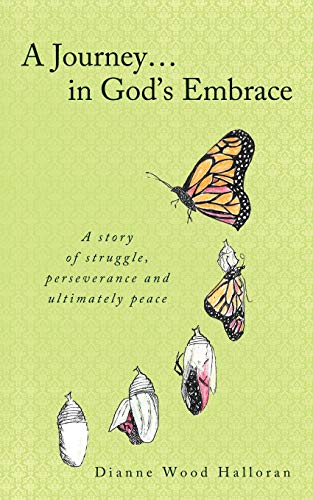 A Journey . . . in God's Embrace