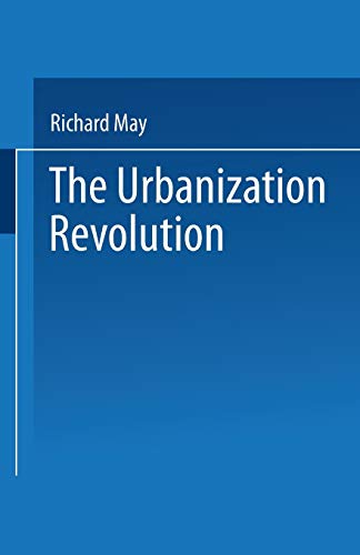 The Urbanization Revolution: Planning A New Agenda For Human Settlements (Urban Innovation Abroad)