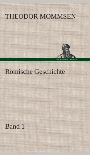 Römische Geschichte - Band 1
