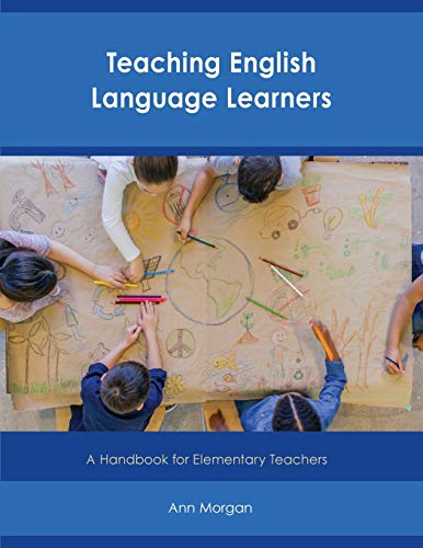 Teaching English Language Learners: A Handbook for Elementary Teachers