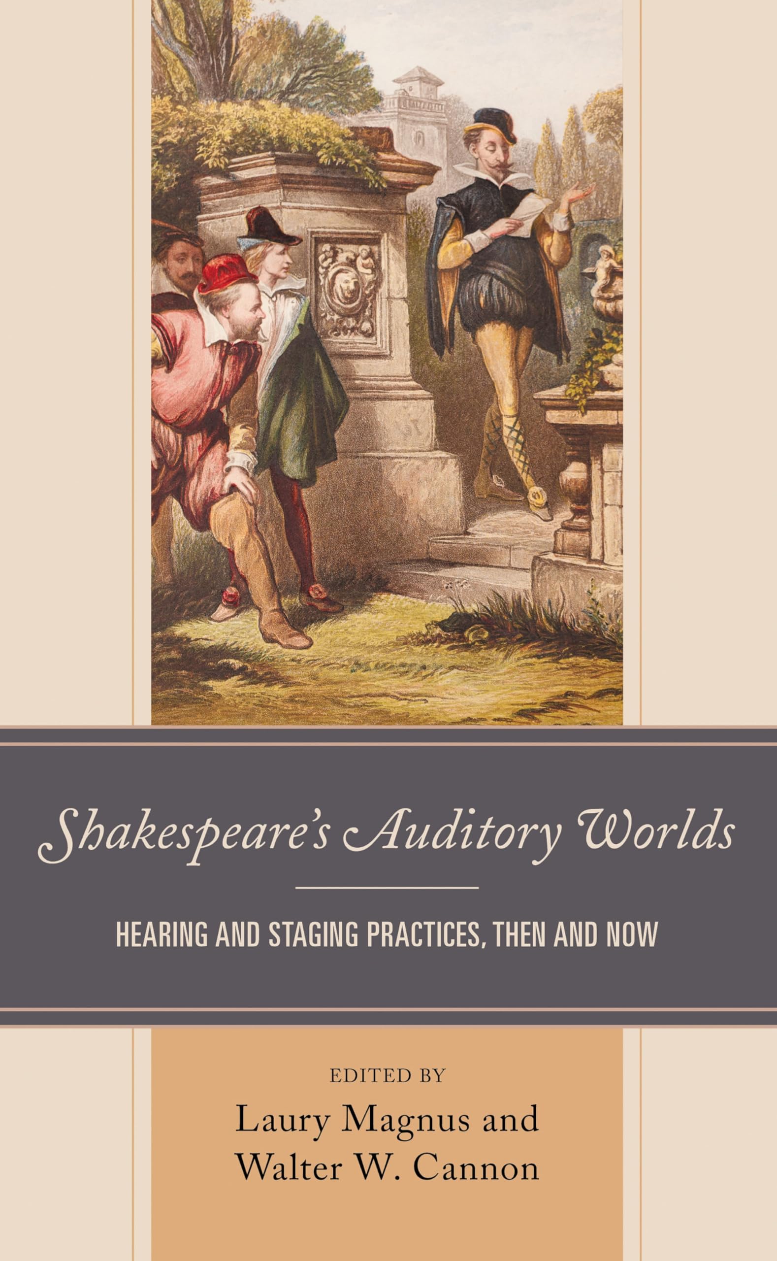 Shakespeare’s Auditory Worlds: Hearing and Staging Practices, Then and Now (Shakespeare and the Stage)