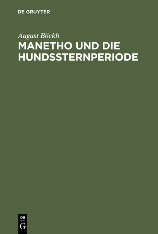 Manetho und die Hundssternperiode: Ein Beitrag zur Geschichte der Pharaonen