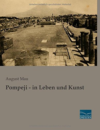 Pompeji - in Leben und Kunst