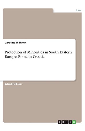 Protection of Minorities in South Eastern Europe. Roma in Croatia