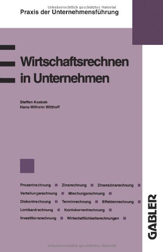 Wirtschaftsrechnen in Unternehmen (German Edition) (Praxis der Unternehmensführung)