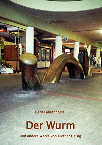 Der Wurm: und andere Objekte von Diether Heisig