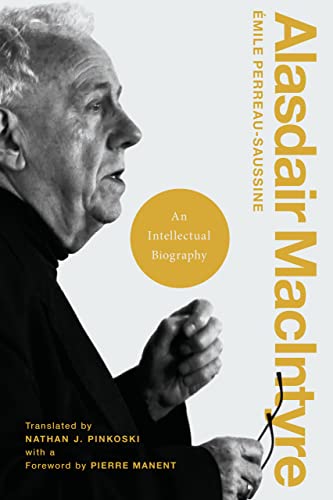 Émile Perreau-Saussine Alasdair MacIntyre, An Intellectual Biography (Catholic Ideas For A Secular World)