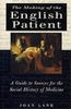 The Making of the English Patient: A Guide to Sources for the Social History of Medicine