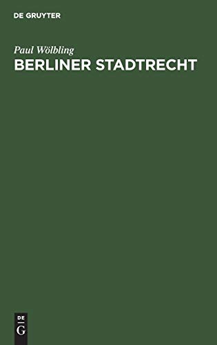 Berliner Stadtrecht: Ein Handbuch des Verwaltungsrechts der Stadt Berlin