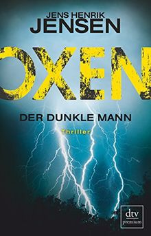 Oxen. Der dunkle Mann: Thriller (OXEN-Trilogie)