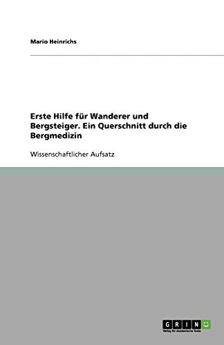 Erste Hilfe für Wanderer und Bergsteiger. Ein Querschnitt durch die Bergmedizin