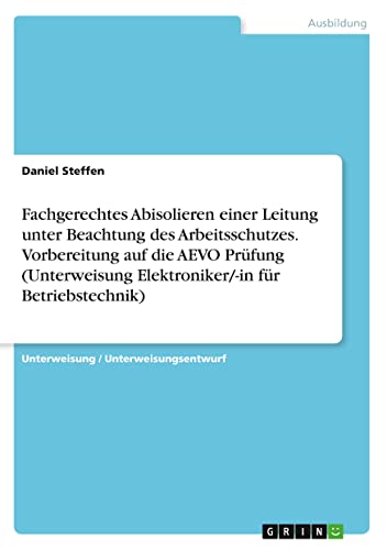 Fachgerechtes Abisolieren einer Leitung unter Beachtung des Arbeitsschutzes. Vorbereitung auf die AEVO Prüfung (Unterweisung Elektroniker/-in für Betriebstechnik)