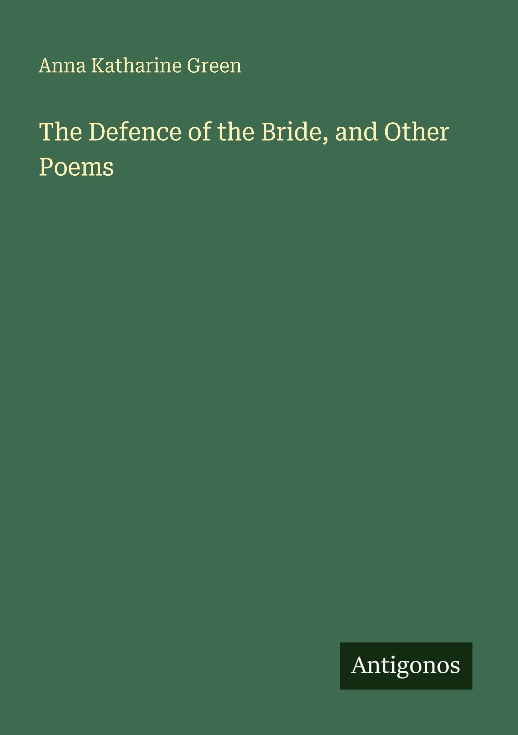 The Defence of the Bride, and Other Poems