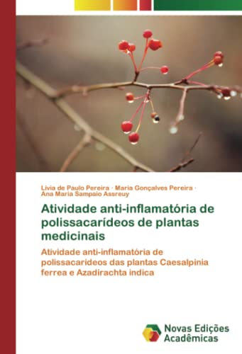 Atividade anti-inflamatória de polissacarídeos de plantas medicinais: Atividade anti-inflamatória de polissacarídeos das plantas Caesalpinia ferrea e Azadirachta indica
