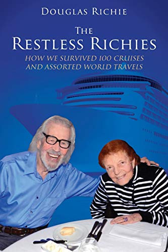 The Restless Richies: How We Survived 100 Cruises and Assorted World Travels