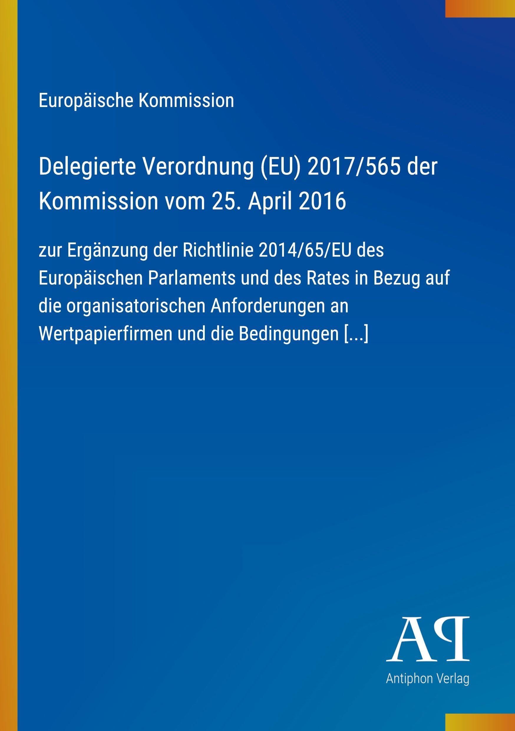 Delegierte Verordnung (EU) 2017/565 der Kommission vom 25. April 2016