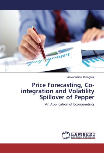 Price Forecasting, Co-integration and Volatility Spillover of Pepper: An Application of Econometrics