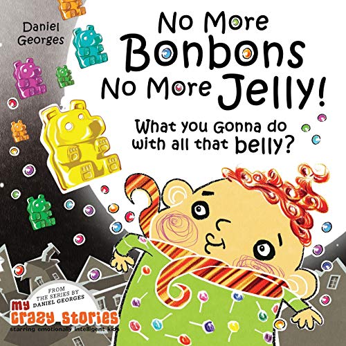 What You Gonna Do With All That Belly? (My Crazy Stories, Band 4)