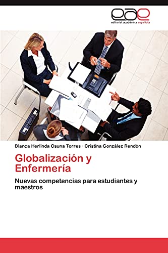 Globalización y Enfermería: Nuevas competencias para estudiantes y maestros