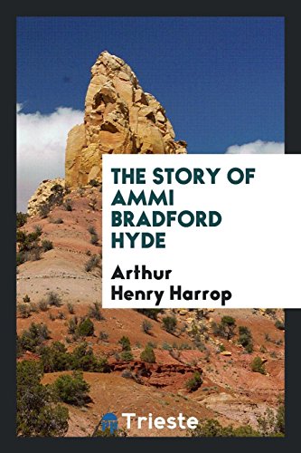 The story of Ammi Bradford Hyde