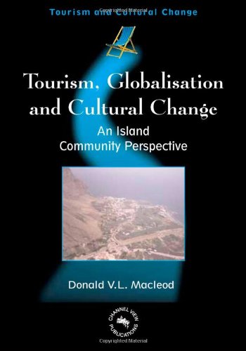 Tourism, Globalization and Cultural Change: An Island Community Perspective (Tourism and Cultural Change)