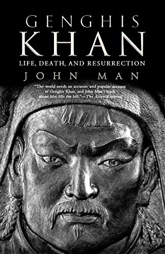 John Man Genghis Khan, Life, Death, And Resurrection