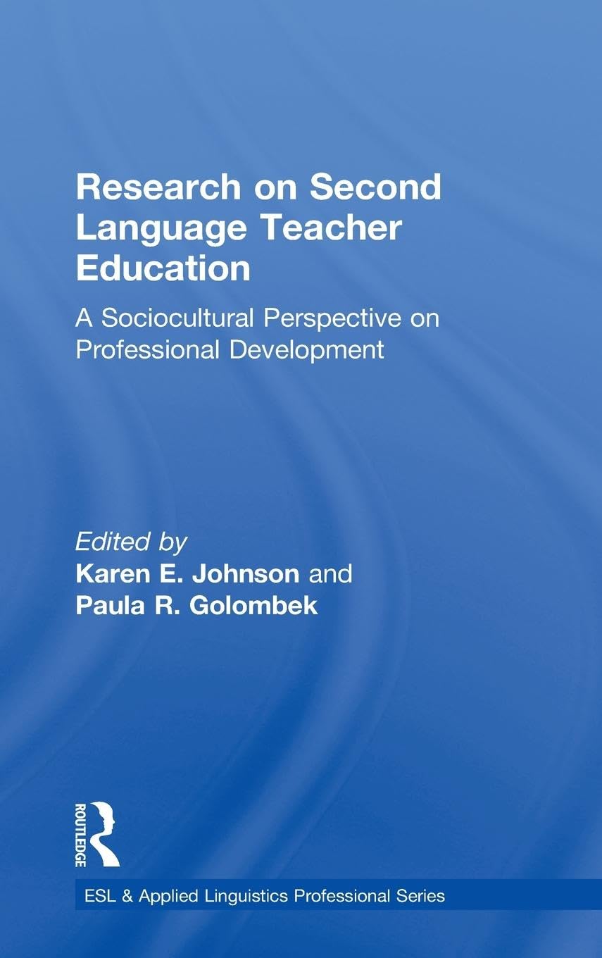 Research on Second Language Teacher Education: A Sociocultural Perspective on Professional Development (Esl & Applied Linguistics Professional)