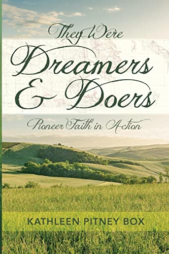 They Were Dreamers and Doers: Pioneer Faith in Action
