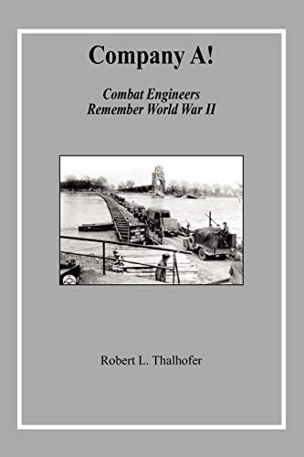 Company A!: Combat Engineers Remember World War II