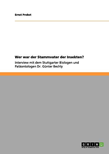 Wer war der Stammvater der Insekten?: Interview mit dem Stuttgarter Biologen und Paläontologen Dr. Günter Bechly