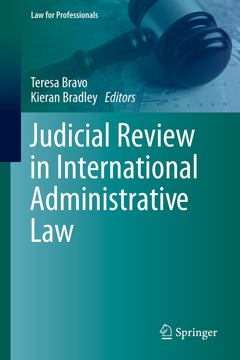 Judicial Review in International Administrative Law (Law for Professionals)