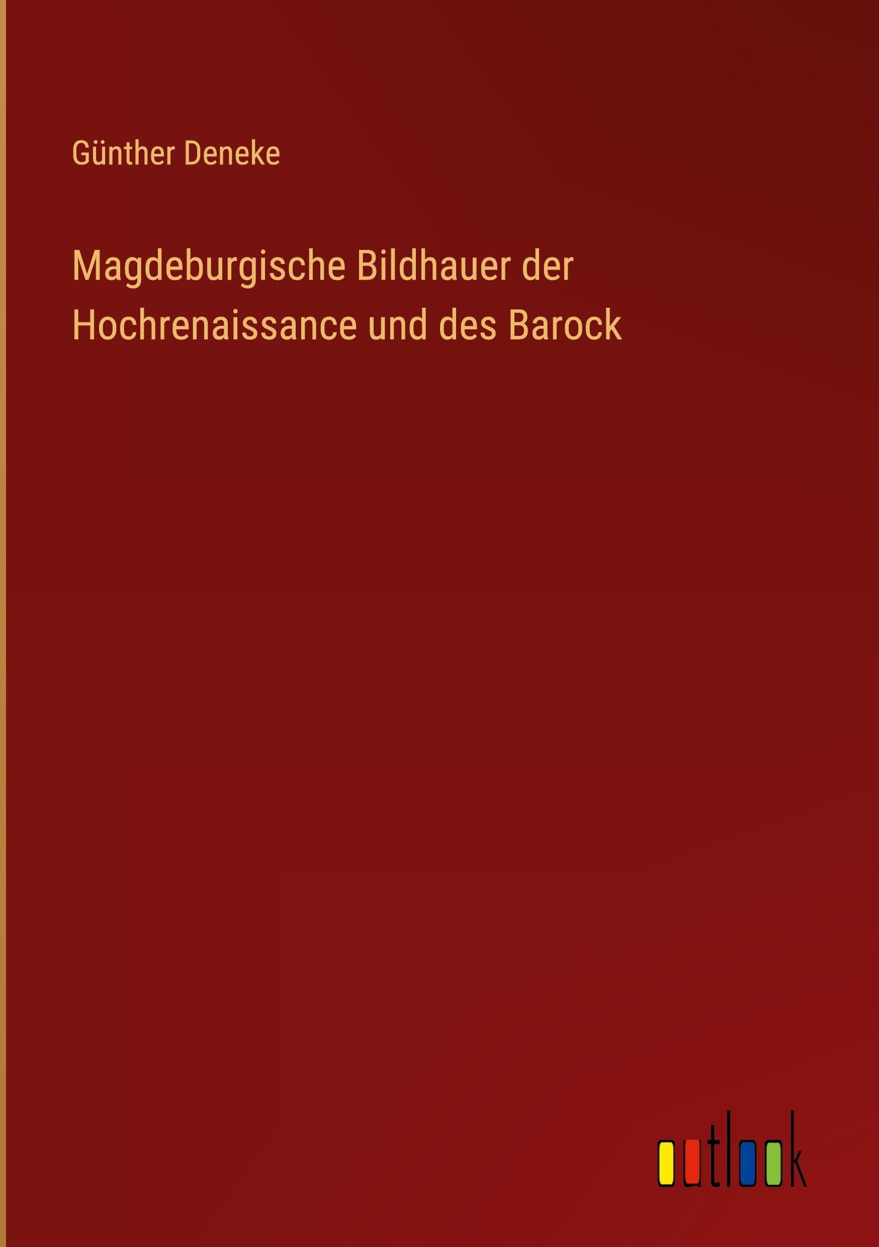 Magdeburgische Bildhauer der Hochrenaissance und des Barock