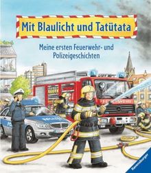 Mit Blaulicht und Tatütata: Meine ersten Feuerwehr- und Polizeigeschichten