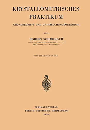 Krystallometrisches Praktikum: Grundbegriffe Und Untersuchungsmethoden