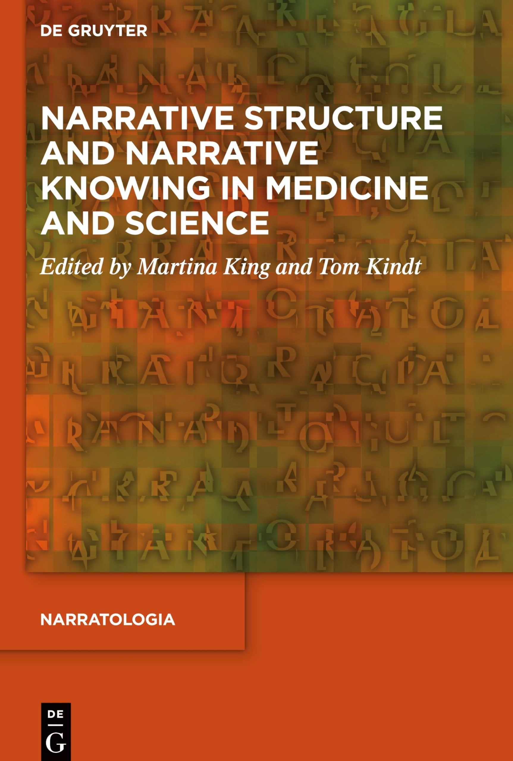 Narrative Structure and Narrative Knowing in Medicine and Science (Narratologia, 90)