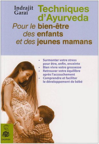 Techniques D'ayurveda Pour Le Bien-être Des Enfants Et Des Jeunes Mamans