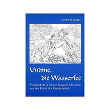 Undine, die Wasserfee: Friedrich de la Motte Fouqués Märchen aus der Feder der Komponisten (Reihe Musikwissenschaft (6), Band 6)