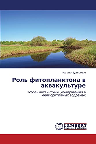 Rol' fitoplanktona v akvakul'ture: Osobennosti funktsionirovaniya v meliorativnykh vodoyemakh: Osobennosti funkcionirowaniq w melioratiwnyh wodoömah